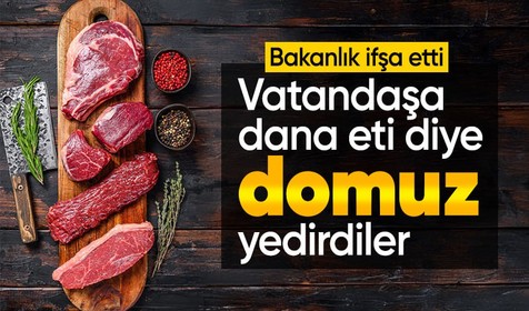 Bakanlık'tan yeni liste: İşte vatandaşa dana eti diye en çok domuz etinin yedirildiği 2 il