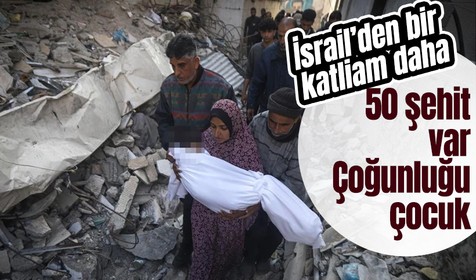 İsrail'den Gazze'de kana doymuyor: 50 şehit