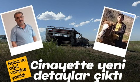 Baba ve oğul vahşice yakılmıştı: Korkunç cinayette yeni detaylar!