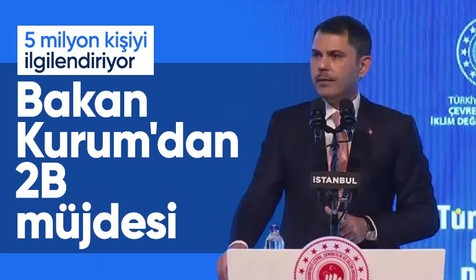 Bakan Kurum'dan 2B müjdesi: 5 milyon vatandaşımızın heyecanla beklediği bir adım atıyoruz
