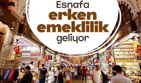 Esnafa erken emeklilik geliyor