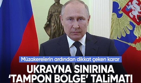 Putin'den Ukrayna sınırına tampon bölge talimatı