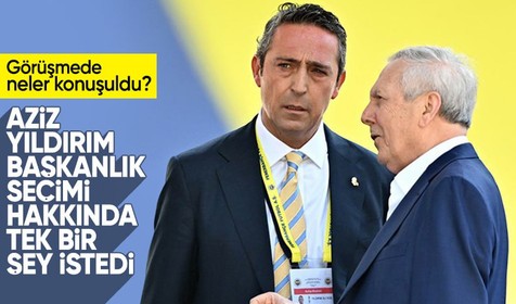 Aziz Yıldırım ve Ali Koç buluşmasında neler konuşuldu? İşte Yıldırım'ın Koç'tan isteği