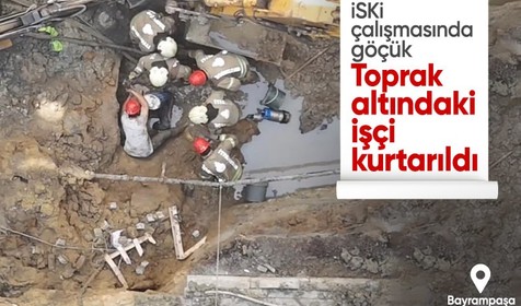 Bayrampaşa'da İSKİ'nin çalışmasında göçük: İşçi kurtarıldı