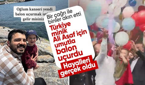 Minik Ali Asaf’ın hayali gerçek oldu: Türkiye bugün umutla balon uçuruyor