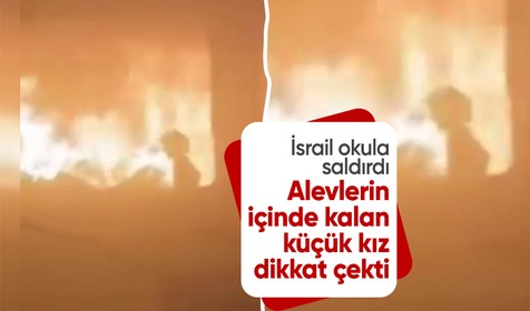 İsrail'in Gazze'de sivillerin sığındığı okul saldırısında alevlerin içinde kalan küçük kız böyle görüntülendi