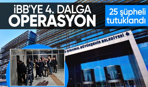 İBB’ye 4. dalga yolsuzluk operasyonu: 25 şüpheli tutuklandı