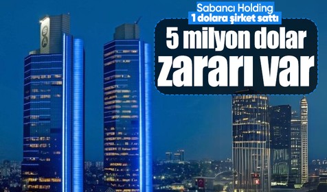 Sabancı Holding 5 milyon dolar zarar etti! 1 dolara şirket sattılar