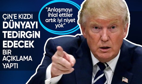 Çin'e kızan Donald Trump'tan dünyayı tedirgin edecek açıklama: Artık iyi niyet yok