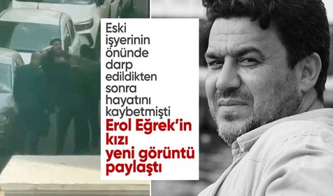 Erol Eğrek’in kızı olay anının yeni görüntüsünü paylaştı: Vicdanı olan herkese sesleniyorum, unutturmayın