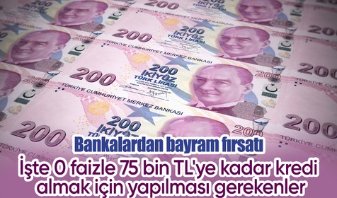 Bankalardan sıfır faizle 75 bin TL'ye kadar kredi! İşte banka banka tutarlar ve yapılması gerekenler