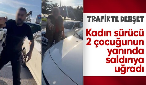Maltepe’de trafikte kadın sürücüye kabusu yaşattı! 2 çocuğunun yanında saldırıya uğradı