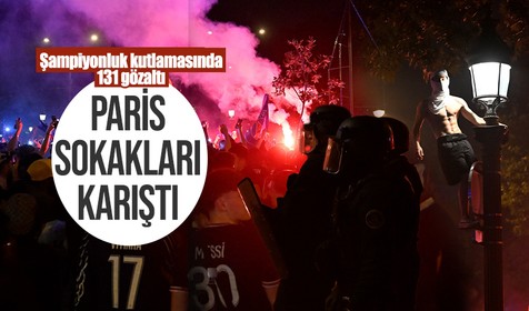 PSG şampiyon oldu, Fransa'da sokaklar karıştı: En az 131 gözaltı