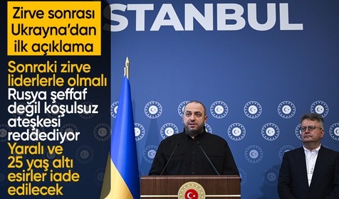 Görüşme sonrası Ukrayna tarafından ilk açıklama: Bir sonraki görüşme liderler zirvesi olmalı