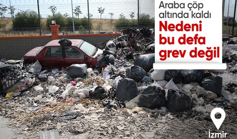 İzmir Bornova'da araçlar çöp altında kaldı ama nedeni grev değil