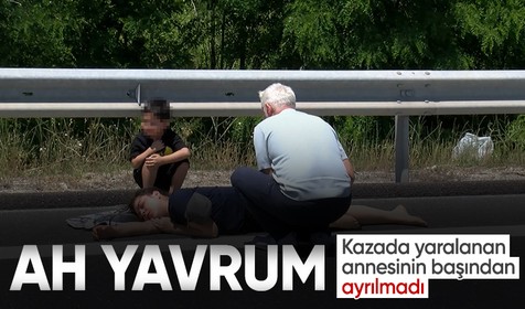 İstanbul'da göz yaşartan manzara: Kuzey Marmara'da kaza yapan annesinin başından ayrılmadı