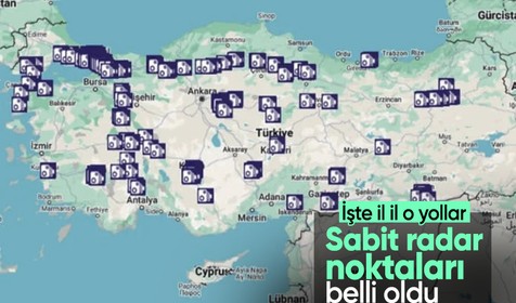 Bu yollara dikkat... Sabit radar noktaları belli oldu