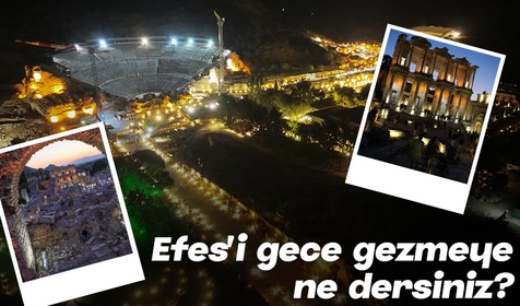 Efes Antik Kenti'nde gece müzeciliği başladı