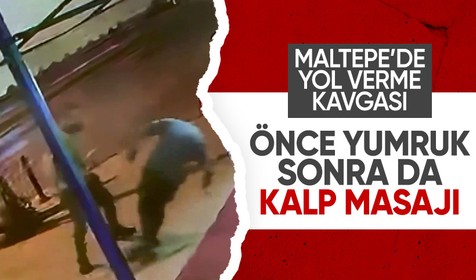 Maltepe'de yol kavgası: Önce yumruk attı sonra kalp masajı yaptı