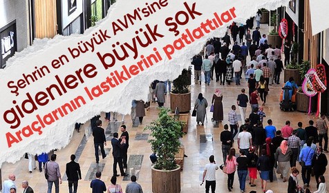 Şanlıurfa'nın en büyük AVM'sinde 18 aracın lastikleri bıçakla kesildi