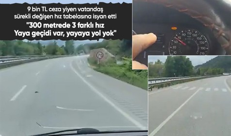 9 bin TL ceza yiyen vatandaş, yolda sürekli değişen hız tabelalarına isyan etti