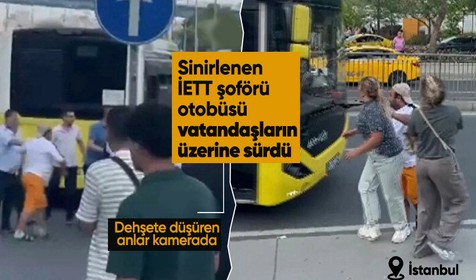 Eyüpsultan’da İETT şoförü otobüsü vatandaşların üzerine sürdü