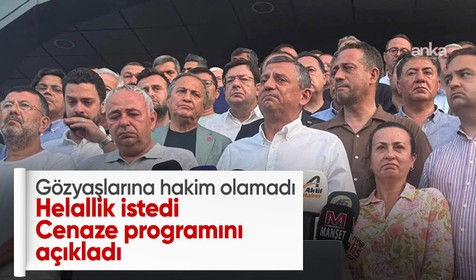 Özgür Özel Ferdi Zeyrek için helallik alırken gözyaşlarına hakim olamadı