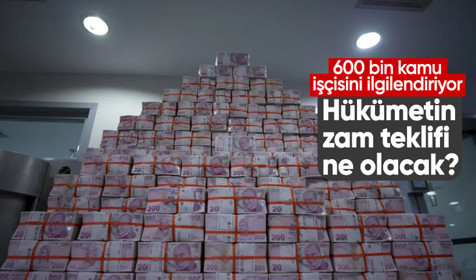 600 bin kamu işçisi için önemli hafta! Hükümetin zam teklifi ne olacak?