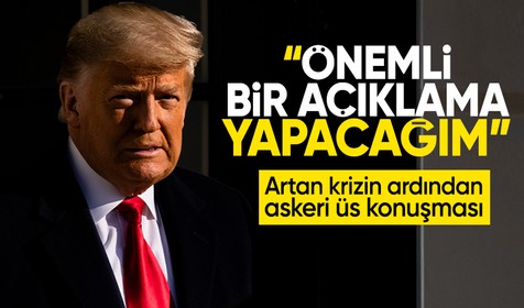 Trump Askeri üsten konuşacak: Bugün önemli bir açıklama yapacağım!