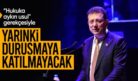 İmamoğlu'nun davasında yeni gelişme: Duruşmaya katılmayacaklar