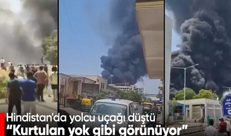 Hindistan'da yolcu uçağı düştü! 242 yolcu bulunuyordu: Kurtulan yok gibi görünüyor