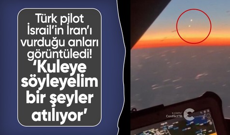İsrail İran'ı vurdu! O anlar Türk pilot tarafından görüntülendi