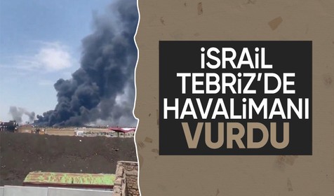 İsrail'den Tebriz'e saldırı