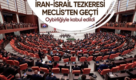 İsrail-İran tezkeresi Meclis'te kabul edildi