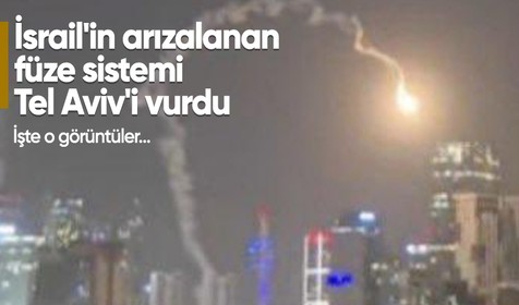 İsrail'in arızalanan füze sistemi Tel Aviv'i vurdu