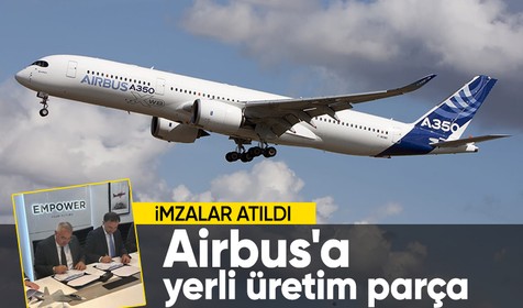 TUSAŞ'tan dev anlaşma: Sivil havacılıkta en çok kullanılan Airbus uçağı için parça üretecek