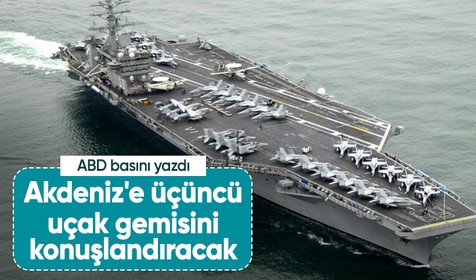 ABD, Akdeniz'e üçüncü uçak gemisini gönderecek