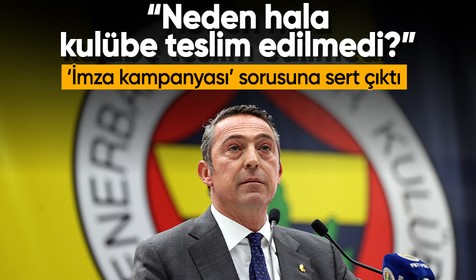 Ali Koç’tan imza kampanyasına sert çıkış: Neden hala kulübe teslim edilmedi?