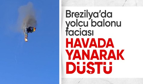 Brezilya'da sıcak hava balonu faciası: Ölüler var