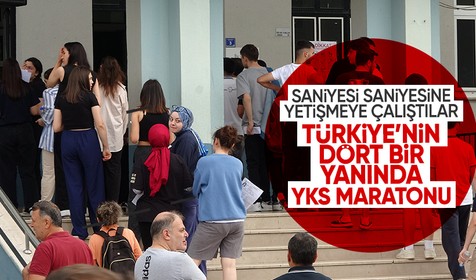 YKS maratonunda gergin anlar: Öğrenciler sınava yetişmeye çalıştı