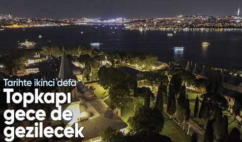 Topkapı Sarayı yaz aylarında gece boyu gezilecek