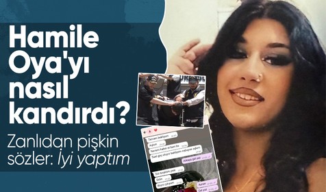 Oya bebeğiyle öldürüldü | Genç kızla mesajları ortaya çıktı! Caniden pişkin savunma: İyi yaptım