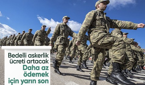 Bedelli askerlik ücreti artacak: 37 bin TL daha az ödemek için yarın son