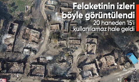 Felaketinin izleri böyle görüntülendi! Kaşıkçı Mahallesi büyük zarar gördü! 20 haneden 15'i yandı