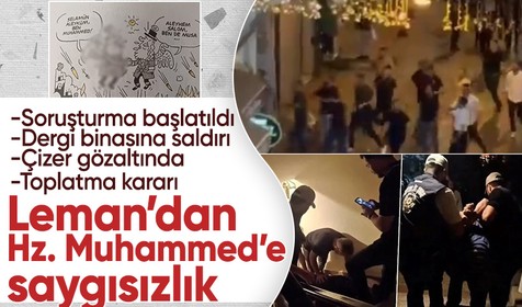 Leman dergisi binasına saldırı! Hz. Muhammed karikatürü tepki çekti: Çizer gözaltında, dergiye toplatma kararı
