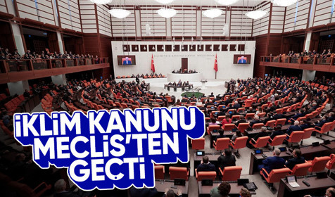 Türkiye'nin ilk iklim kanunu teklifi TBMM'de kabul edildi: Yeni dönem başlıyor