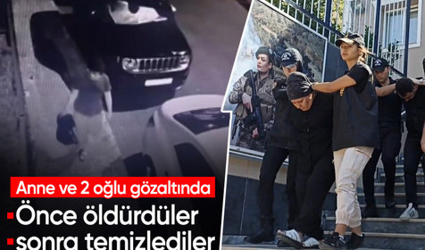 Önce öldürdüler sonra temizlediler! Anne ve 2 oğlu gözaltında