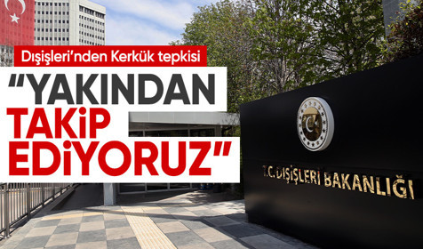 Dışişleri Bakanlığı'ndan Kerkük tepkisi: Türkmenlerin dışlanması kabul edilemez
