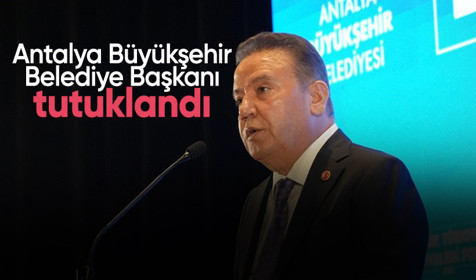 Antalya Büyükşehir Belediye Başkanı Muhittin Böcek tutuklandı