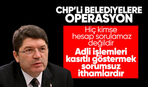 CHP'li belediyelere operasyon | Bakan Tunç: Adli işlemleri kasıtlı göstermek sorumsuz ithamlardır